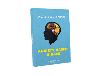 How to Banish<br> Anxiety-Based Binges